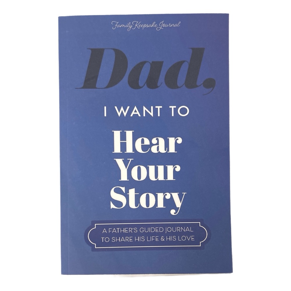 Father's Keepsake Journal - Dad I Want To Hear Your Story
